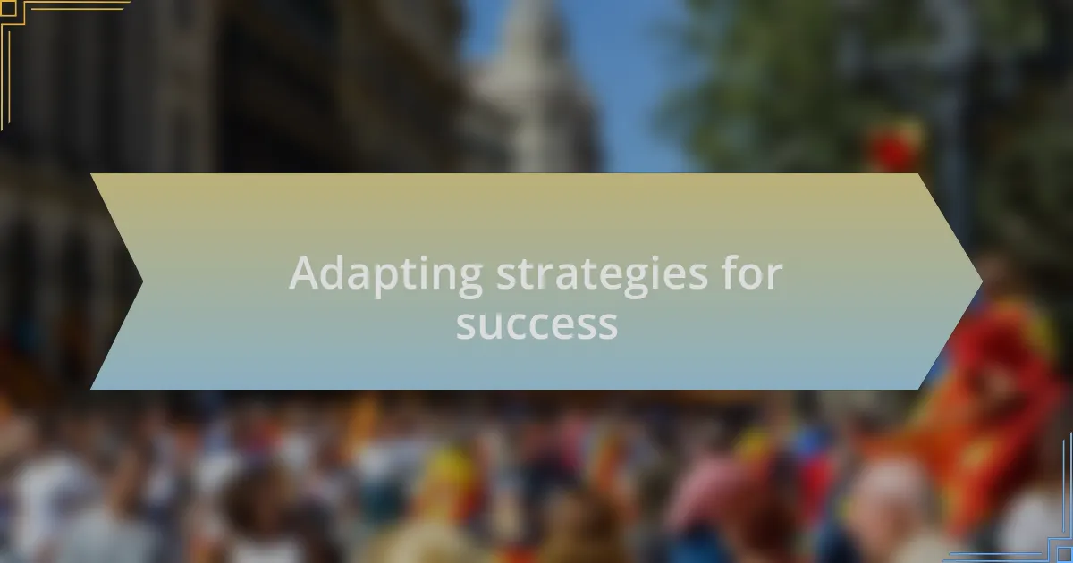 Adapting strategies for success