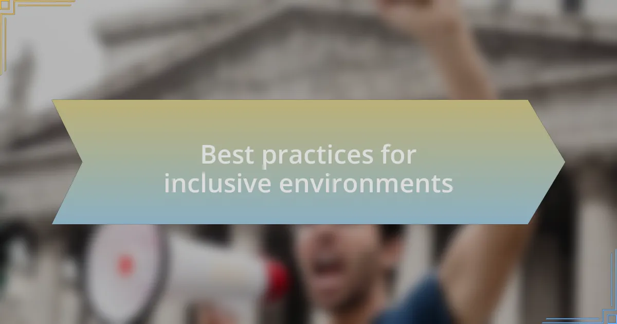 Best practices for inclusive environments