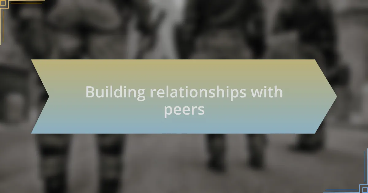 Building relationships with peers