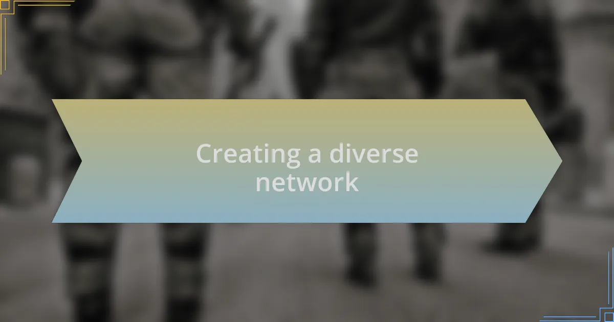 Creating a diverse network