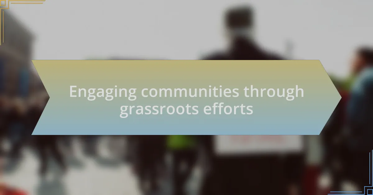 Engaging communities through grassroots efforts