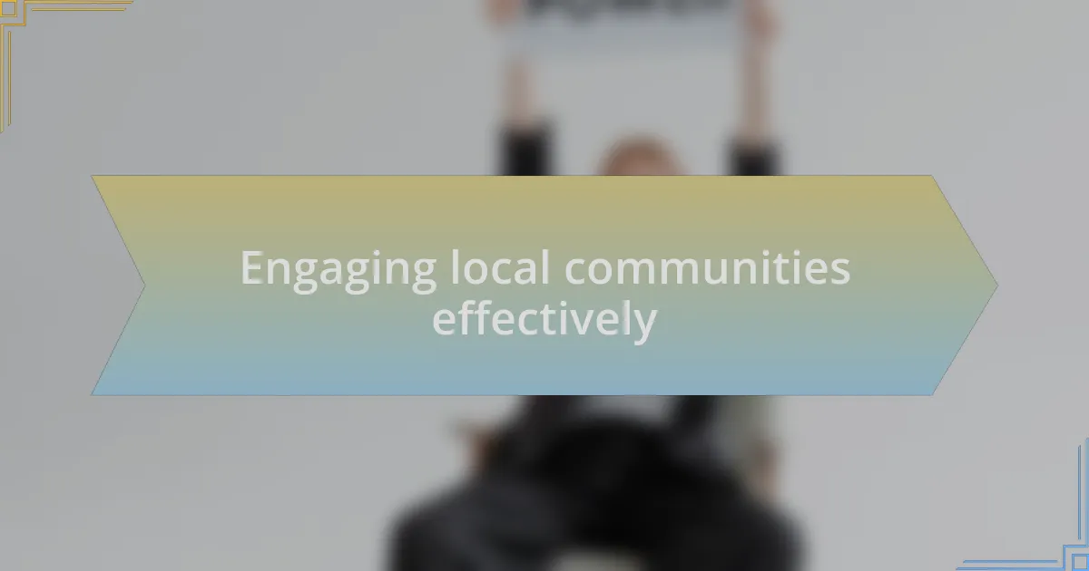 Engaging local communities effectively