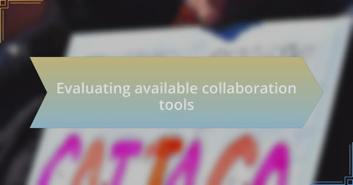 Evaluating available collaboration tools