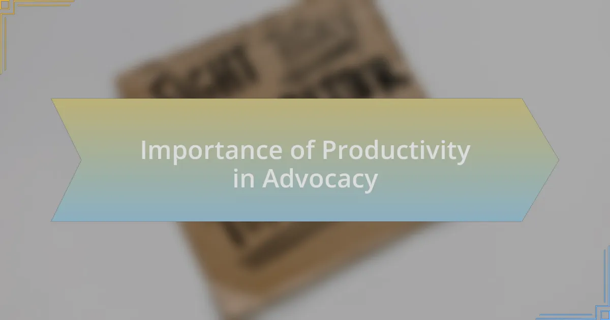 Importance of Productivity in Advocacy