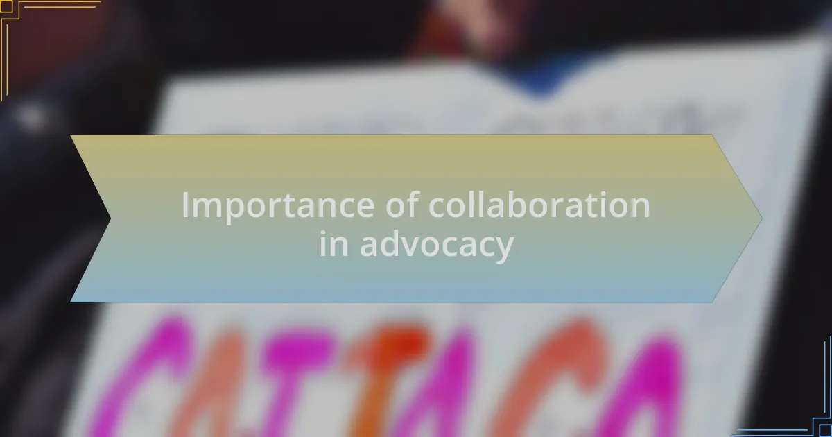 Importance of collaboration in advocacy