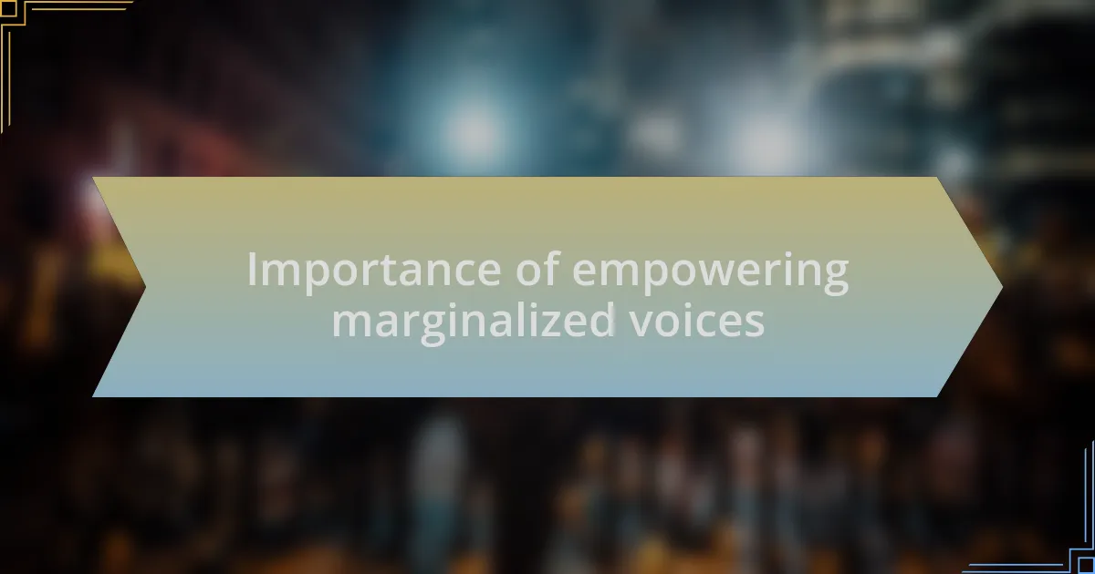 Importance of empowering marginalized voices