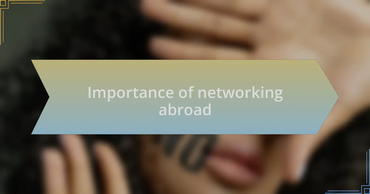 Importance of networking abroad