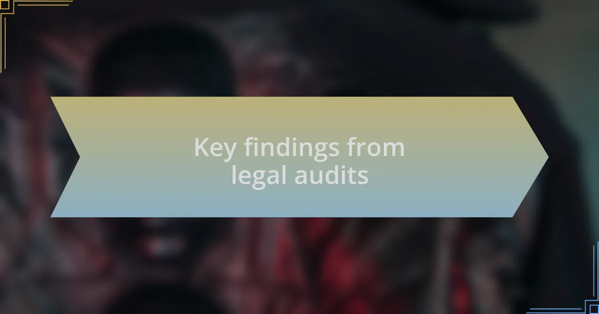 Key findings from legal audits