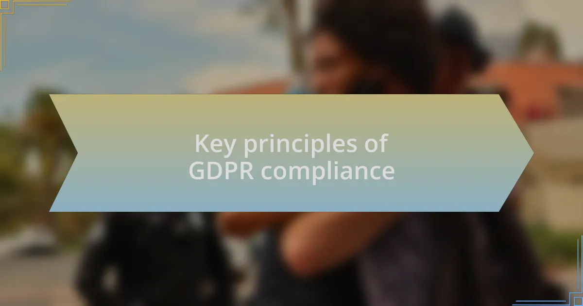 Key principles of GDPR compliance