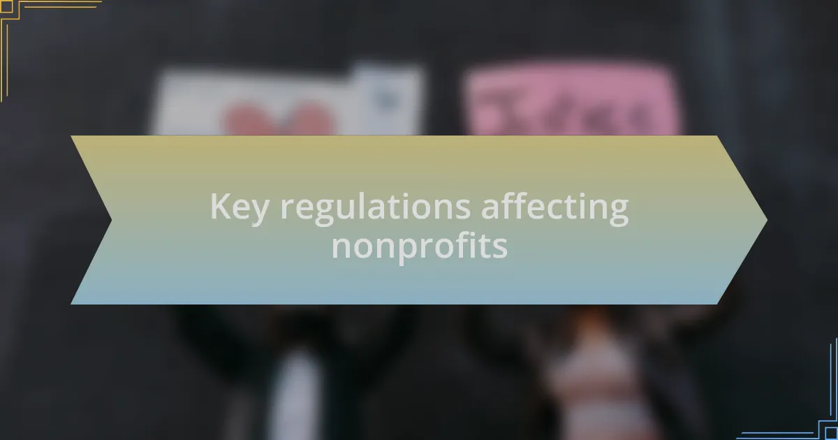 Key regulations affecting nonprofits