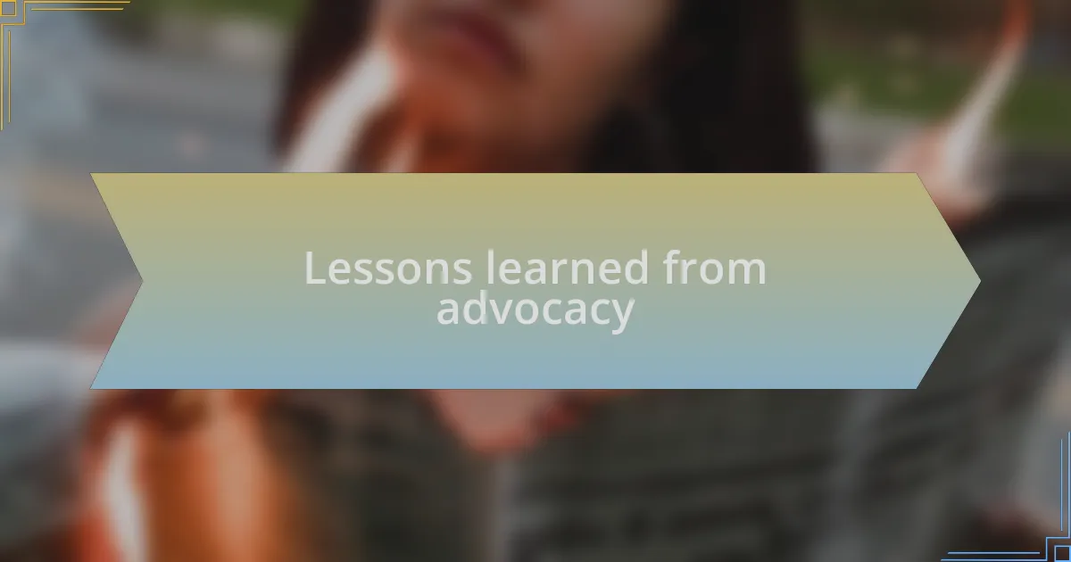 Lessons learned from advocacy