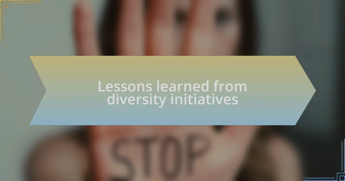 Lessons learned from diversity initiatives