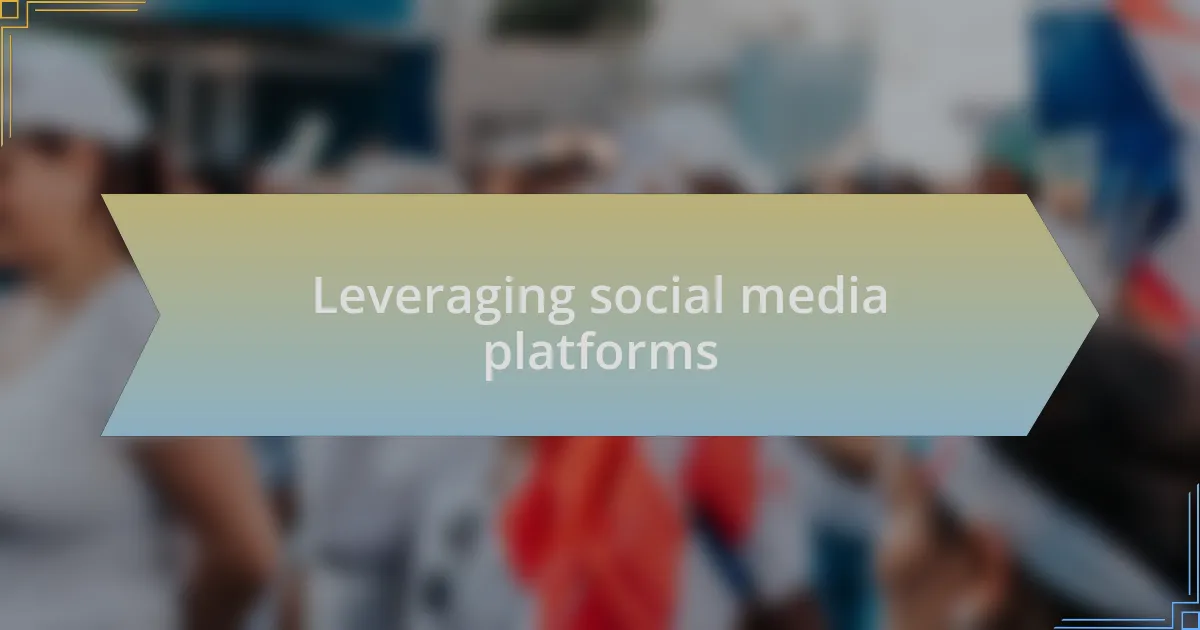 Leveraging social media platforms