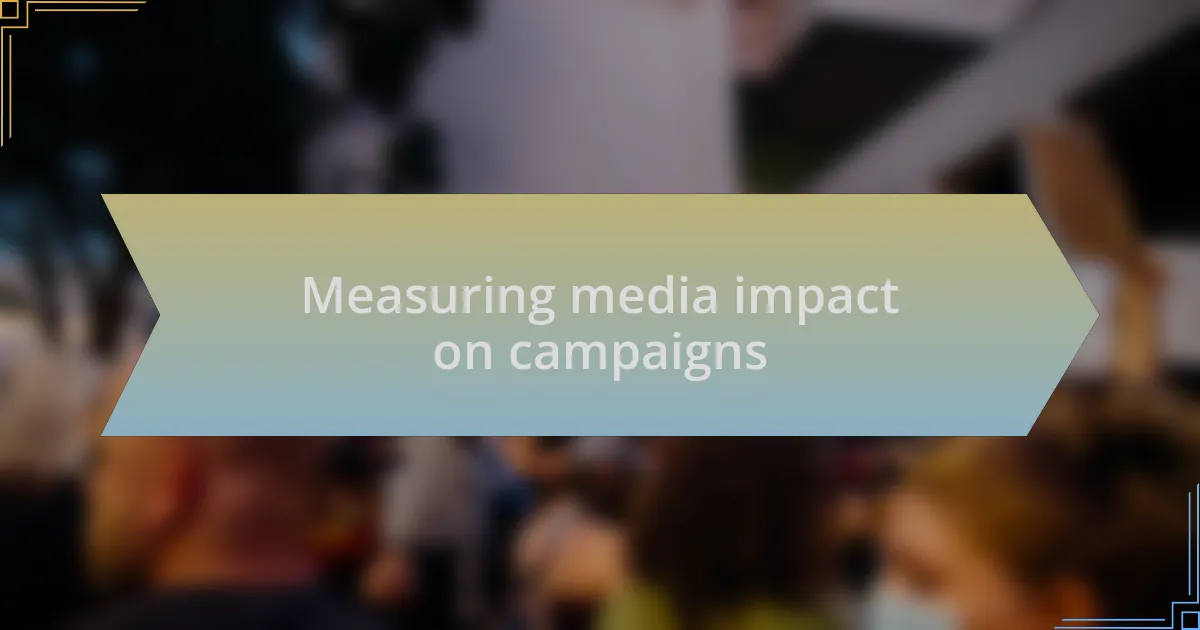 Measuring media impact on campaigns