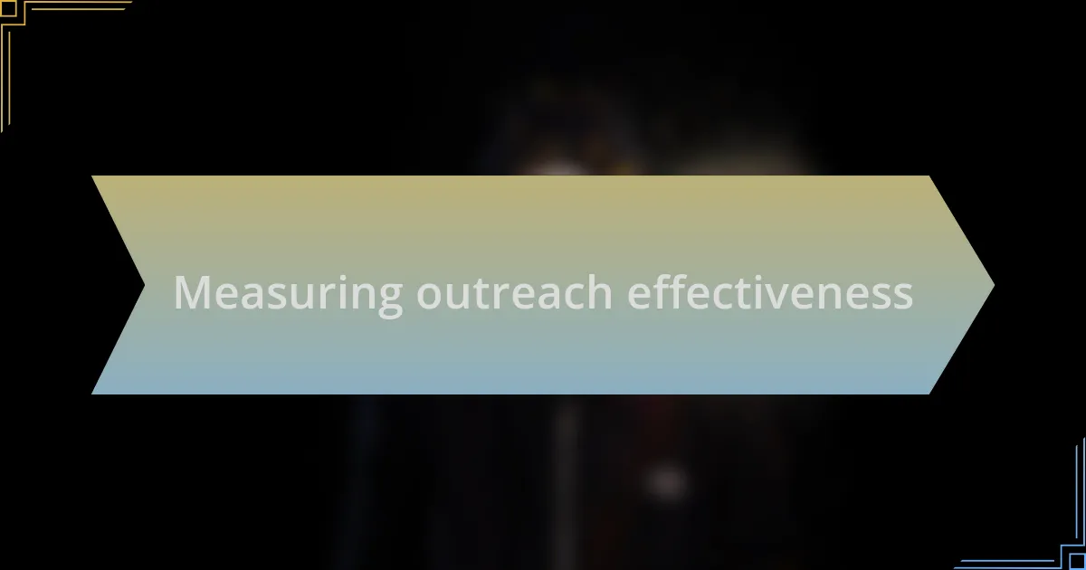 Measuring outreach effectiveness