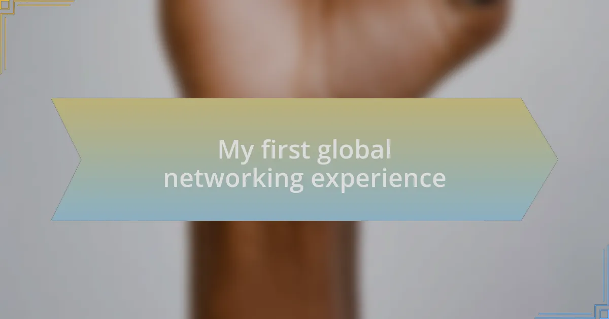 My first global networking experience