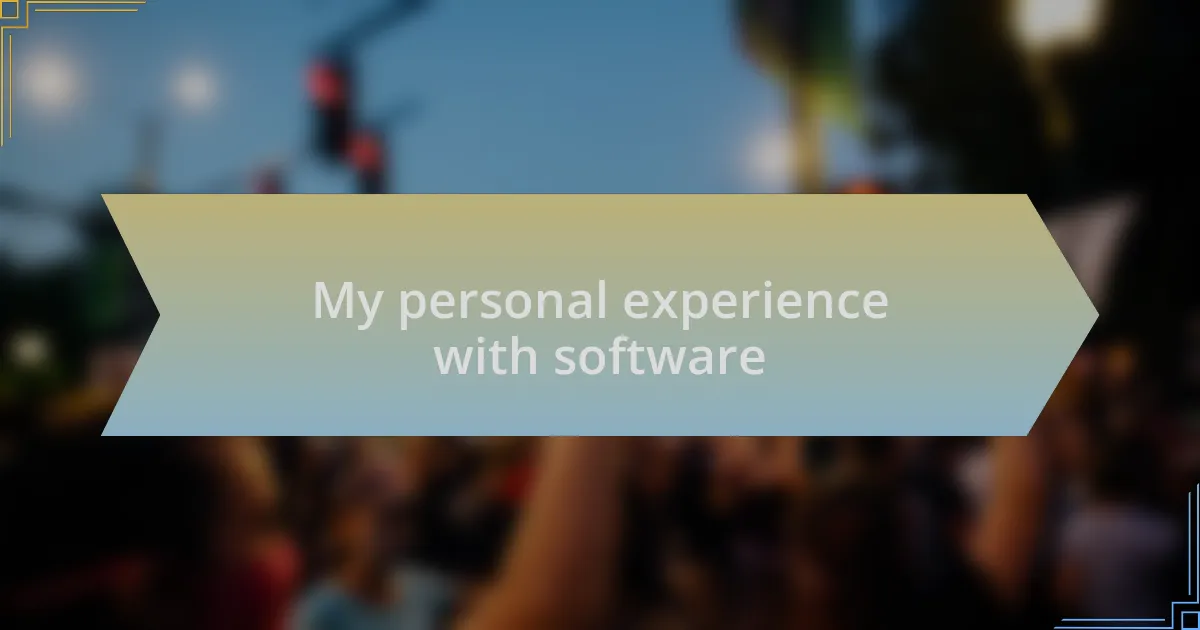My personal experience with software