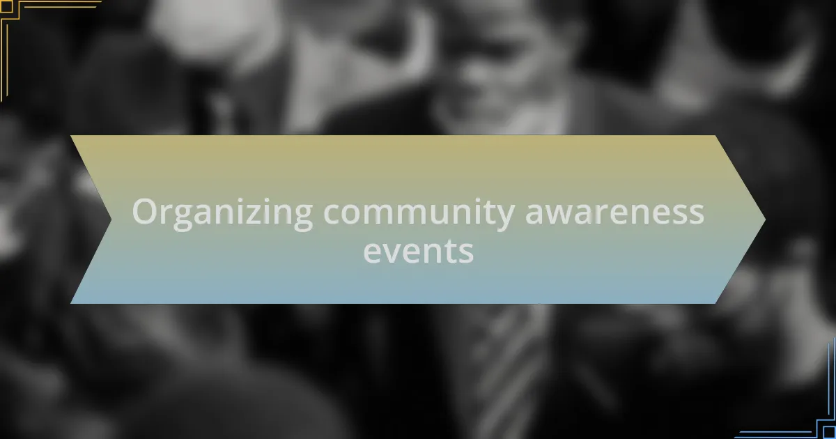 Organizing community awareness events