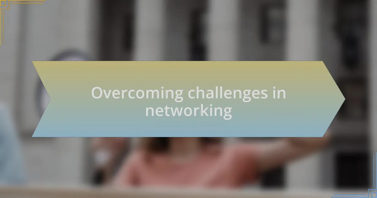 Overcoming challenges in networking