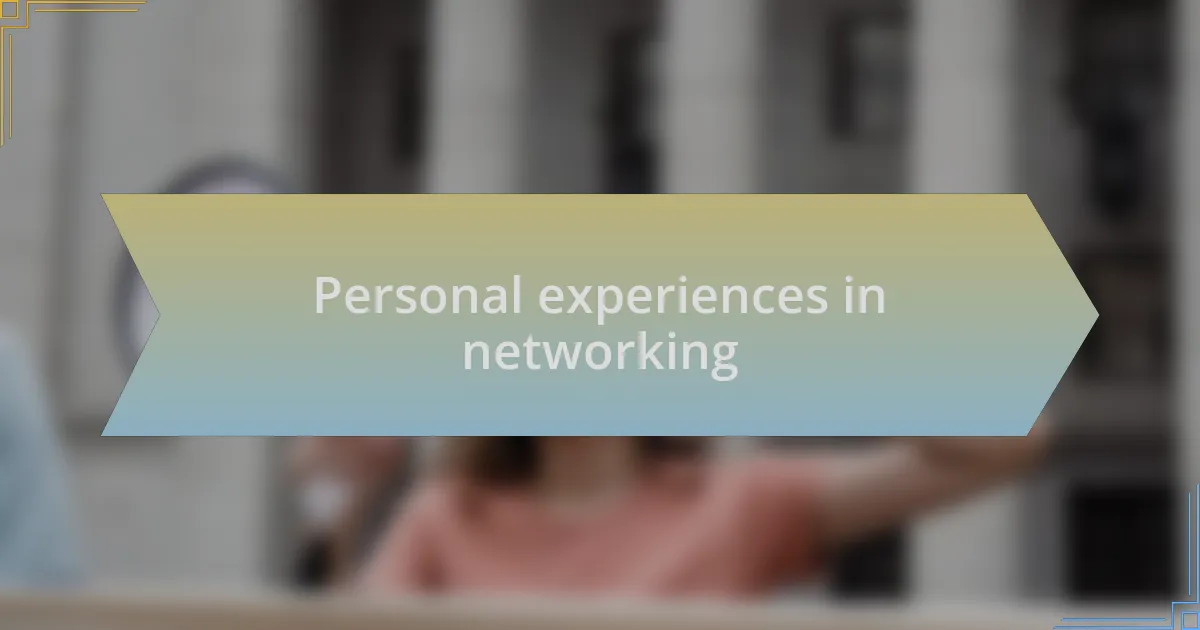 Personal experiences in networking