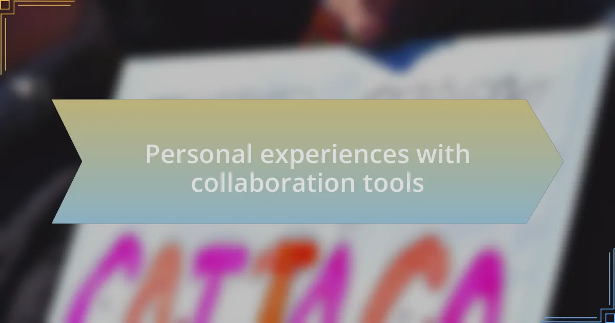 Personal experiences with collaboration tools