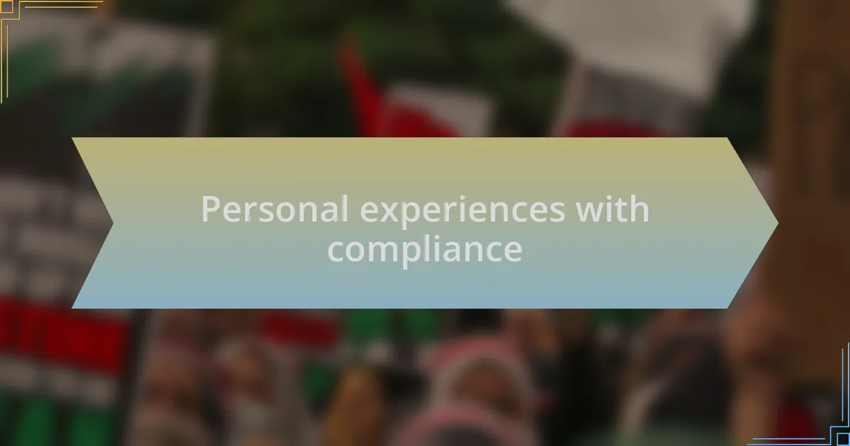 Personal experiences with compliance