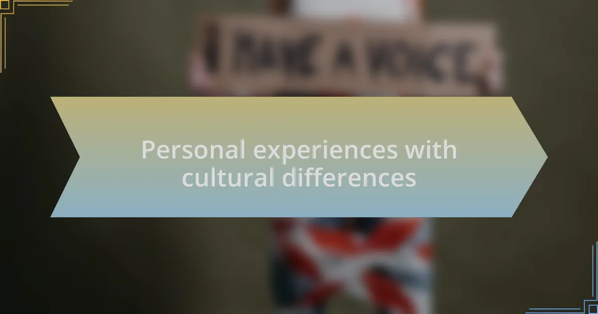 Personal experiences with cultural differences