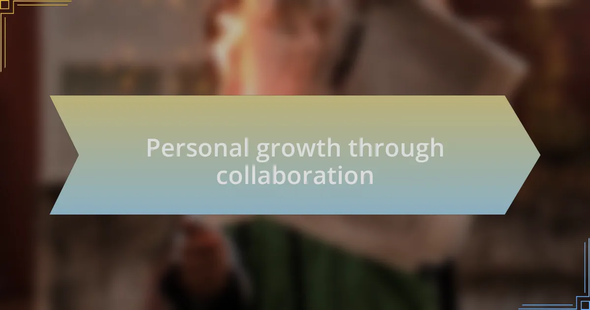 Personal growth through collaboration