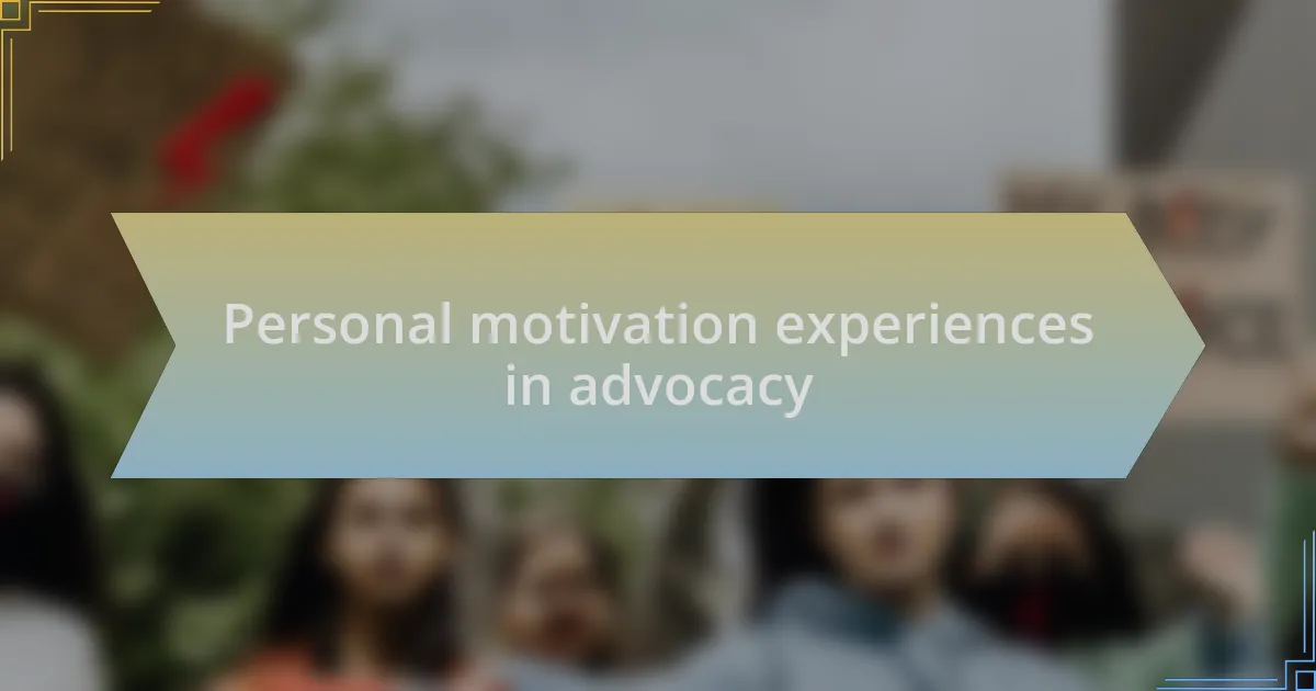 Personal motivation experiences in advocacy