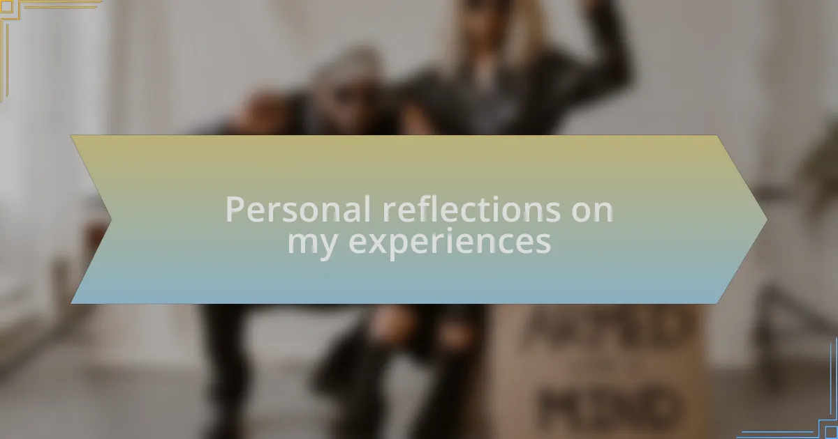 Personal reflections on my experiences