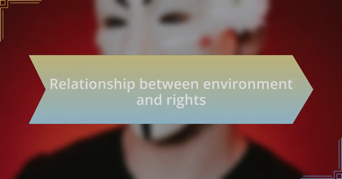 Relationship between environment and rights