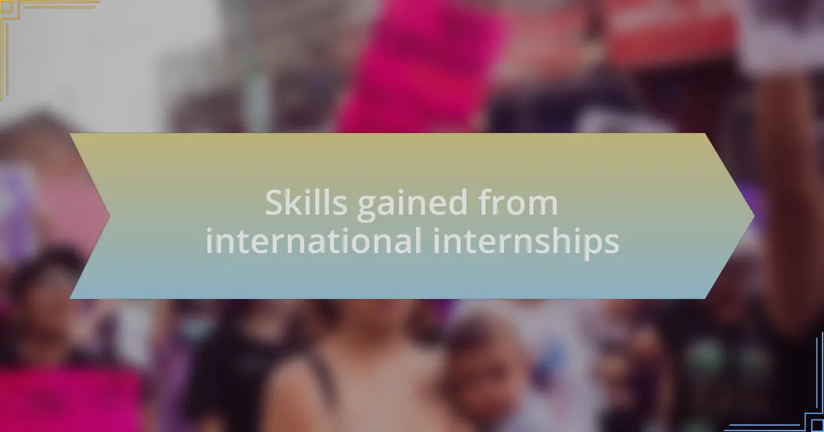 Skills gained from international internships
