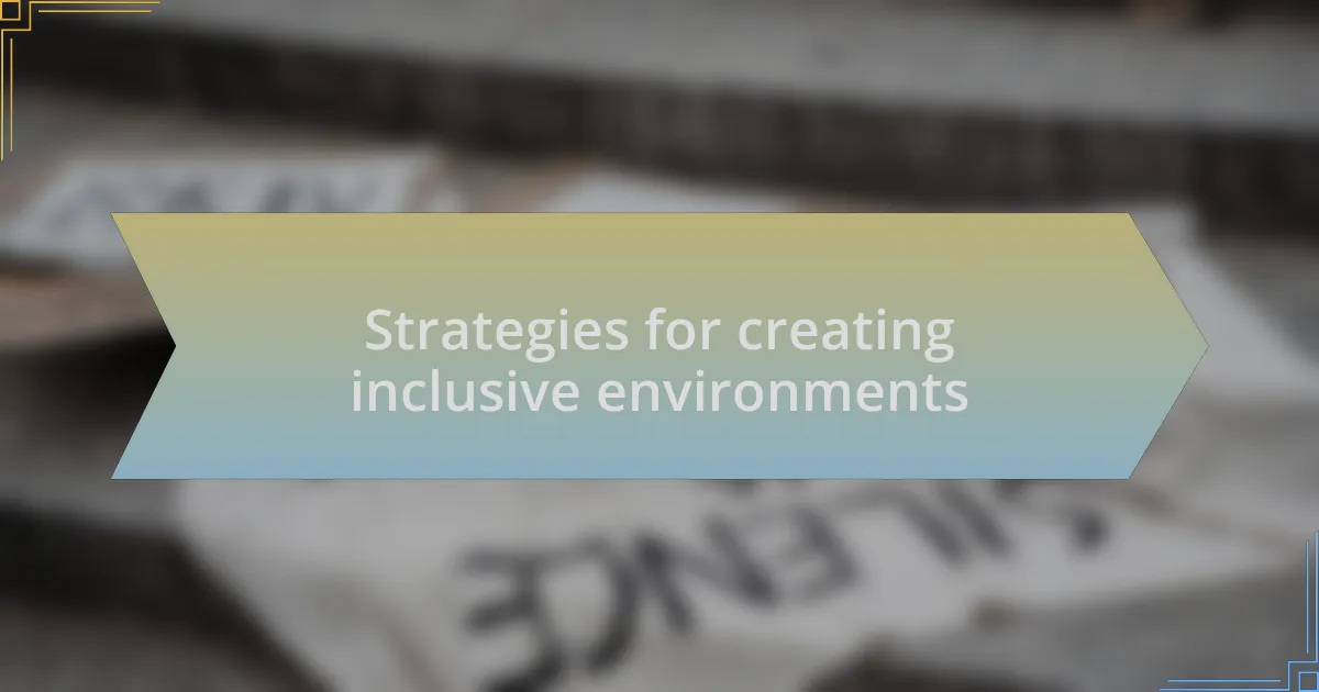 Strategies for creating inclusive environments