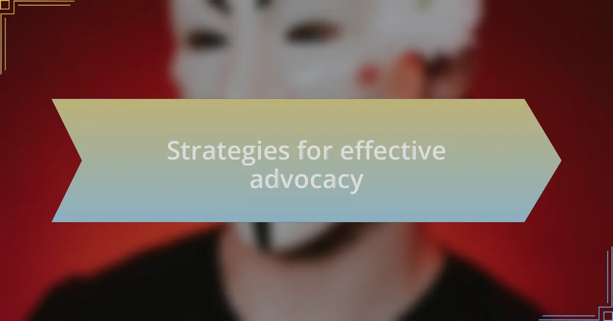 Strategies for effective advocacy