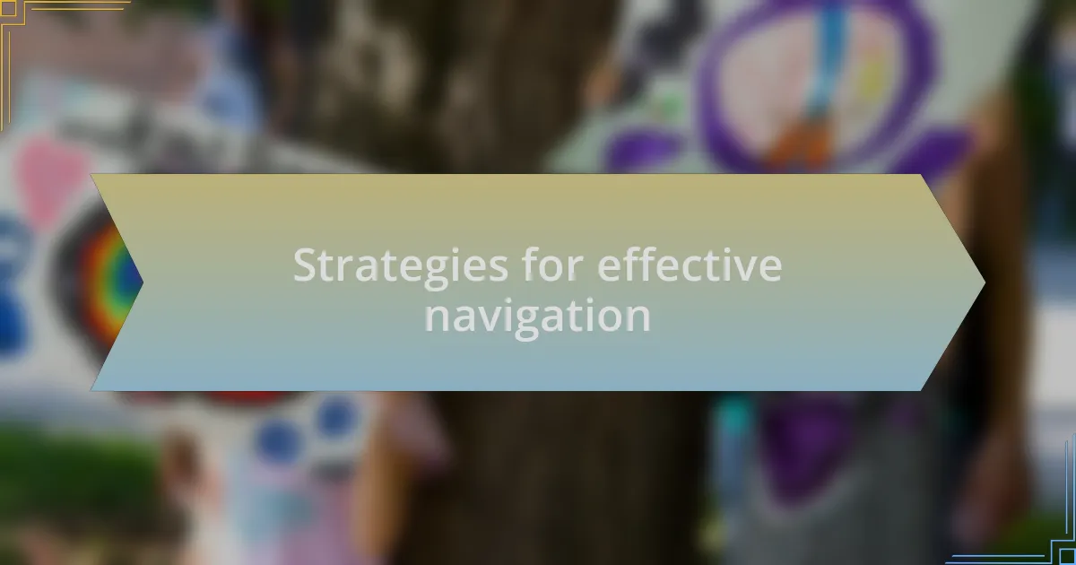 Strategies for effective navigation