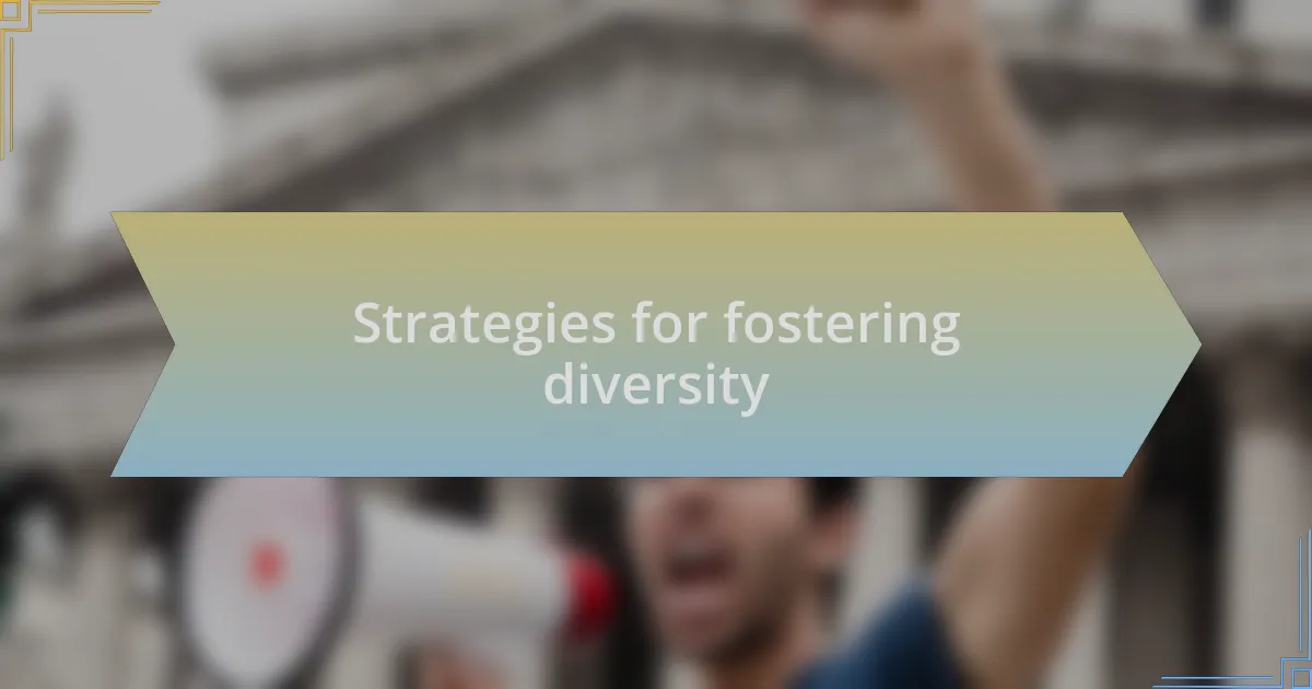 Strategies for fostering diversity
