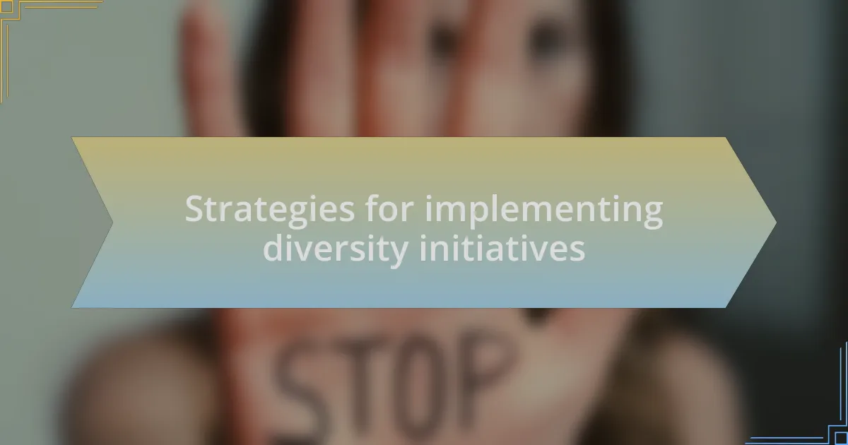 Strategies for implementing diversity initiatives