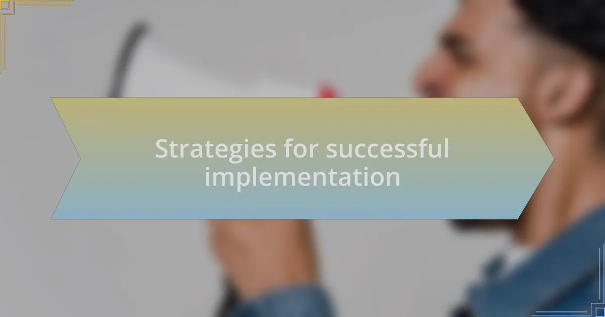 Strategies for successful implementation
