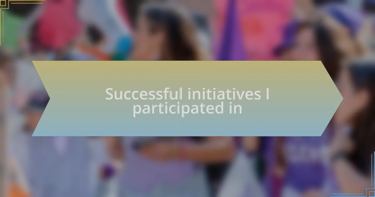 Successful initiatives I participated in