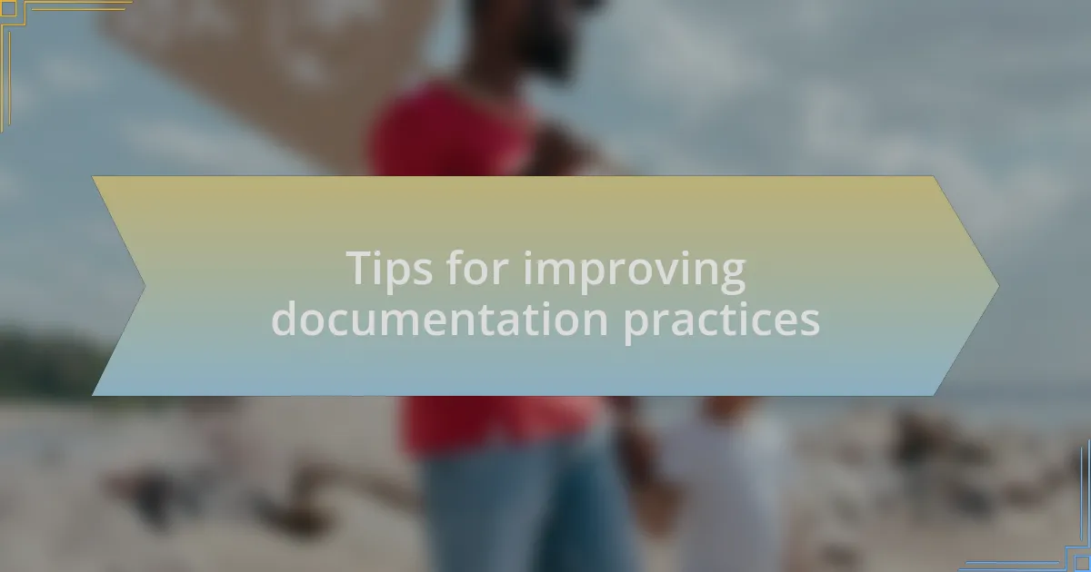 Tips for improving documentation practices