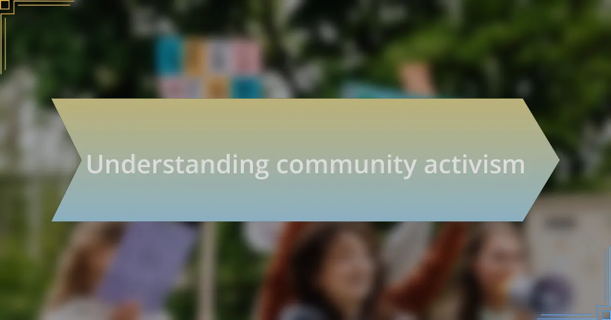 Understanding community activism