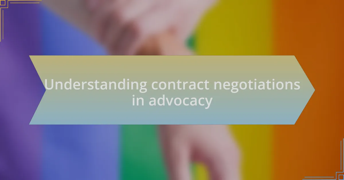 Understanding contract negotiations in advocacy