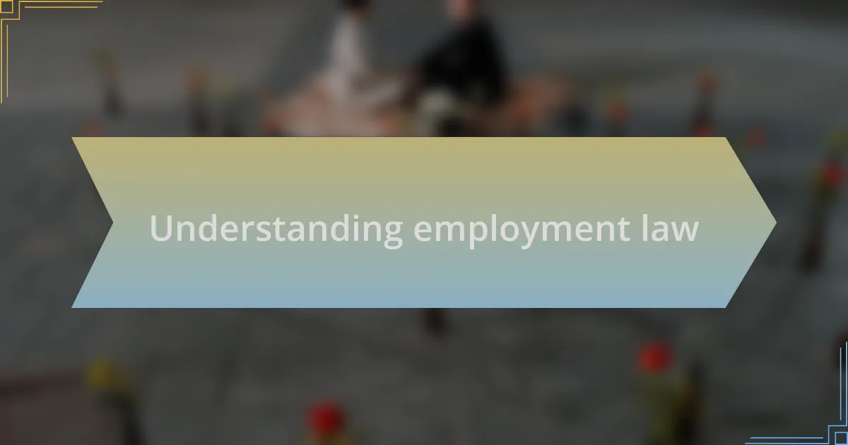 Understanding employment law